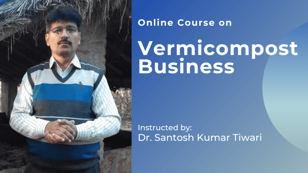 Vermi compost business course